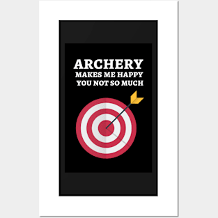 Archery Makes Me Happy You Not So Much Posters and Art